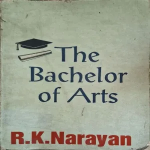 The Bachelor Of Arts ( By R.K. Narayan ) ( Total Pages = 166 )