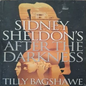 Sidney Sheldon's After The Darkness ( By Tilly Bagshawe )