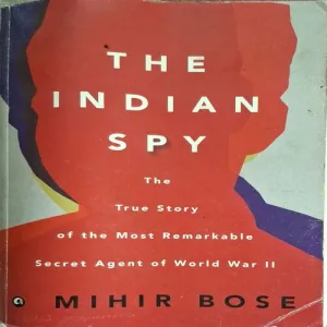 The Indian Spy ( By Mihir Bose ) ( Total Pages = 350 )