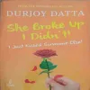 She Broke up i didn't ! ( bY = Durjoy Datta )