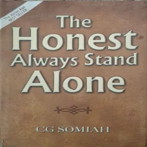 The Honest Always Stand Alone ( By CG Somiah )