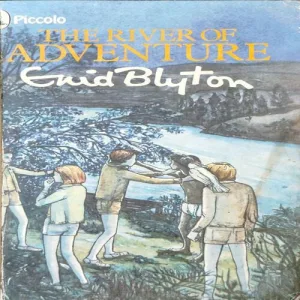 The River Of Adventure ( Enid Blyton ) .