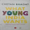 What young india wants ( by Chetan Bhagat )