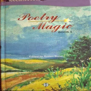 Poetry Magic ( By Ruskin Bond ) ( Total Pages = 64 )