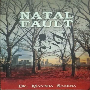 Natal Fault ( By Dr. Manisha Saxena ) ( Total Pages = 222 )