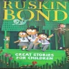 Great Stories For Children ( Ruskin Bond ) ( Total Pages = 194 )