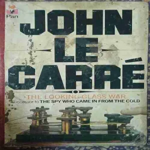 The Looking-Glass War (No. of pages =236 ) (by =John Le Carre )