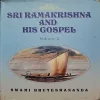 Sri Ramakrishna And His Gospel ( By Swami Bhuteshananda )( Total Pages = 552 )
