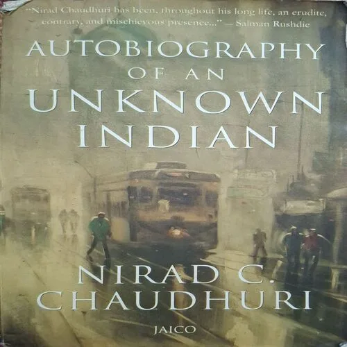 Autobiography Of An Unknown Indian ( By Nirad C.Chaudhuri )( Total Pages = 570 )