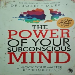 The Power Of Your Subcoscioud Mind ( By Dr. Joseph Murphy )( Total Pages |= 258 )