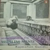 Understanding The Muslim Mind ( By Rajmohan Gandhi )( Total Pages = 360 )