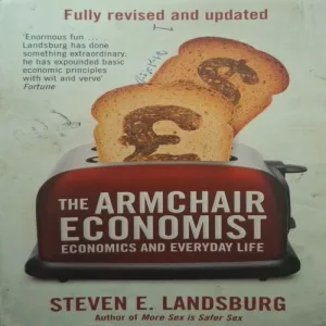 The Armchair Economist ( By Steven E, Landsburg )( Total Pages = 318 )