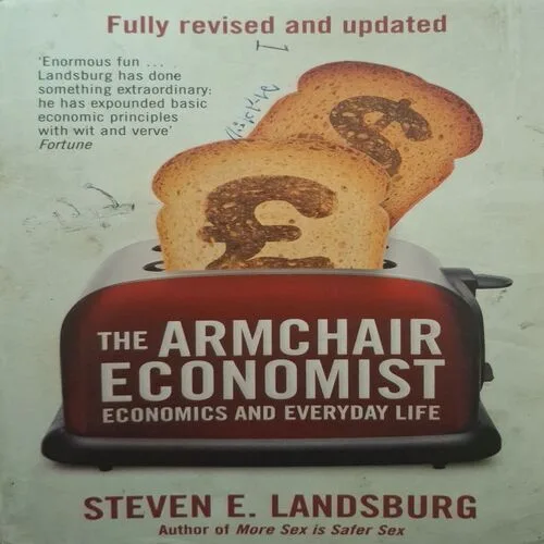 The Armchair Economist ( By Steven E, Landsburg )( Total Pages = 318 )
