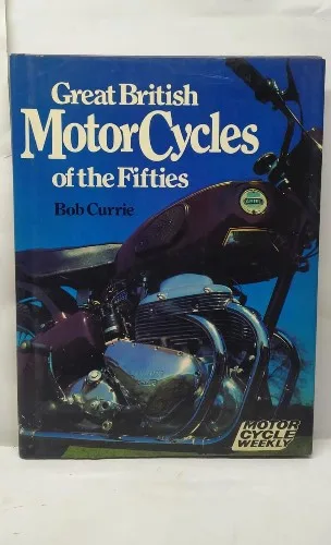 Great British Motorcycles, Bob Currie, 1950s motorcycles, British motorcycles, vintage motorcycles, Hamlyn Publishing, collector edition, hardcover book, dust jacket, motorcycle book, 1981 book, classic motorcycles, vintage book, motorcycle history, British engineering, illustrated book, transport book, classic bikes, motorcycle enthusiasts, rare books, motorcycle collection, motorcycle reference, iconic bikes, UK motorcycles, vehicle book, retro motorcycles, motoring books, British classic, book collector, motorcycle restoration, British heritage, old motorcycles, automotive book, engineering marvels, motorcycle stories, pictorial book, 20th century motorcycles, motorcycle literature, collectible book, motorcycling history, historic motorcycles, author Bob Currie, rare edition, vintage hardcover, enthusiast book, book with images, period motorcycles, vintage photo book, collector’s item, out-of-print, motorcycle details, classic vehicle, motorcycles of fifties, British motoring, enthusiast edition, biker gift, motorcycle models, 1981 collector, British culture, history book, transport collector, book about motorcycles, legacy motorcycles, motoring heritage, detailed motorcycles, 50s motorcycles, iconic motorcycle, hardback book, photo book motorcycles, rare finds, book for bikers, vintage vehicle, collectible hardcover, illustrated edition, old bike book, motoring classic, British legends, book with dust jacket, specialty book, collector’s guide, classic book edition, famous motorcycles, hobbyist book, motorcycle memorabilia, period vehicles, British transport, engineering history, motorcycles in detail, special edition