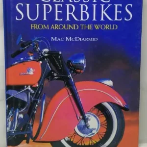 classic superbikes, legendary motorcycles, Mac McDiarmid, Parragon Publishing, motorcycle photography, hardcover collector, motorcycle history, superbike collectors, iconic motorcycles, vintage bike book, classic motorcycle book, motorcycle reference, motorcycling history, legendary superbikes, motorcycle stories, famous superbikes, motorcycle encyclopedia, bike enthusiasts, motorcycle literature, illustrated motorcycle book, motorcycling guide, motorcycle collectibles, rare motorcycles, motorcycle art, motorcycle timeline, collector’s book, motorcycle heritage, British superbikes, American superbikes, motorcycle racing history, superbike guidebook, transport history, motorcycle archive, motorbike handbook, motorcycle manuals, historic motorcycles, vintage motorcycle, special edition book, motorcycle road tests, motorcycles worldwide, motorcycle design history, motorcycle engineering, classic bike history, collector’s edition, motorcycle enthusiasts book, motorcycling legend, motorcycle reference book, motorbike restoration book, motorcycle magazine, motorcycle racing book, classic motorcycle stories, superbike history, motorcycle memorabilia, hardcover motorcycle book, bike restoration guide, motorcycle classic book, legendary collectors, motorbike culture, vintage motorcycle literature, motorcycle collections, motorcycle chapters, motorcycle industry book, motorcycle technology, illustrated motorcycles, motorcycle showrooms, motorcycles history book, worldwide superbikes, motorcycles photography, motorbike history, iconic bike guide, motorbike collectors, classic motorcycle legends, motorcycle culture book, motorcycle art book, collector’s edition book, legendary motorcycle events, rare superbike book, bike enthusiast gifts, motorcycle legacy, vintage superbike stories, historic superbike book
