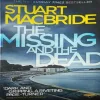 The Missing and the Dead , By= (Stuart Macbride ) page no= (610 ) publised by=(2015)