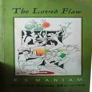 The Loved Flaw ( No. of Pages = 252 ) ( By = k.s. Maniam )