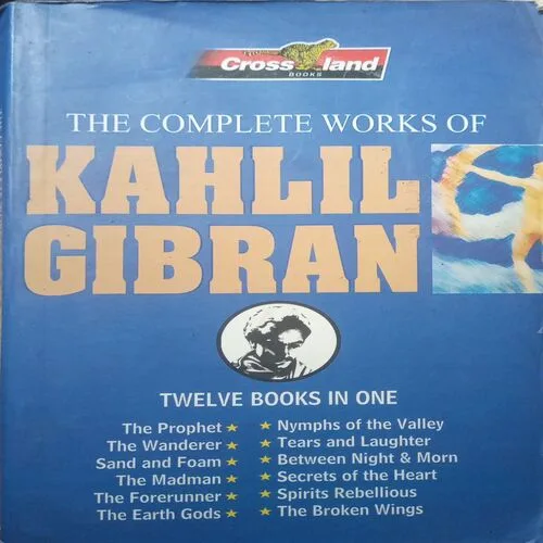 The Complete Work Of Kahlil Gibran , By= (Kahlil Gibran ) page no= (554 ) publised by=( 2012)