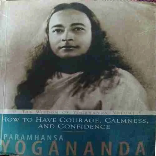 How to Have Courage , Calmness And Confidence ( No. of Pages = 163 ) ( By = Yoganda )