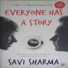 Everyone Has a Story ( No. of Pages = 175 ) ( By = Savi Sharma ) Everyone Has a Story ( No. of Pages = 175 ) ( By = Savi Sharma )