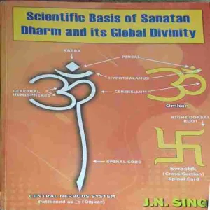 Scientific Basis of Sanatan ( No. of Pages = 500 ) ( By = J.n. Singh )