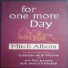 For one more day (by=Mitch Albom ) (page no=197) (Publised year =2006) For one more day (by=Mitch Albom ) (page no=197) (Publised year =2006)