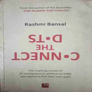 Connect the Dots (Total Pages =335 ) (by=Rashmi Bansal) (year of publish=2012)
