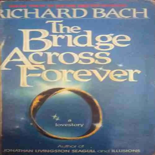 The Bridge across forever (Total Pages =396 ) (by= Richard Bach)