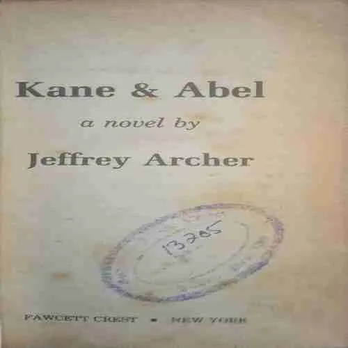 Kane and Abel (Total Pages =477 ) (by=Jeffrey Archer) (year of publish=10)