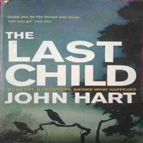 The Last Child (by= John Hart) (page no= 469) (publised year= 2010)