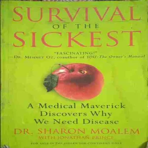 Survival of The Sickest (By=DR. Sharon Moalem) (page no= 267) (publised year=2007 )