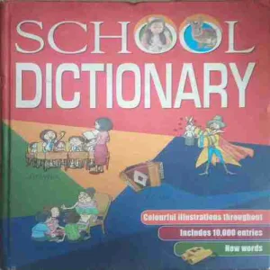 School Dictionary (page no= 302) (Publised year =2010)