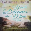 Your Dreams Are Mine Now (By=Ravinder Singh ) (Total Page no=265 )