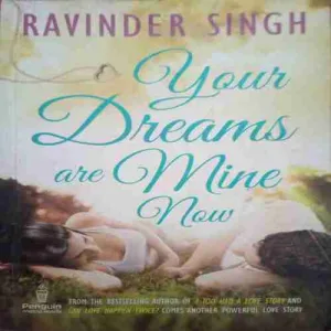 Your Dreams Are Mine Now (By=Ravinder Singh ) (Total Page no=265 )