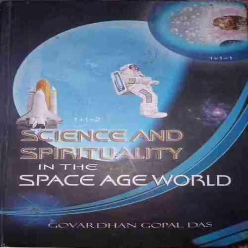 Science And Spiritually In The Space Age World (By =Govardhan Gopal Das ) (Total Pages =575 )