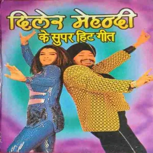 Diler Mehandi ke Superhit Geet Diler Mehandi ke Superhit Geet