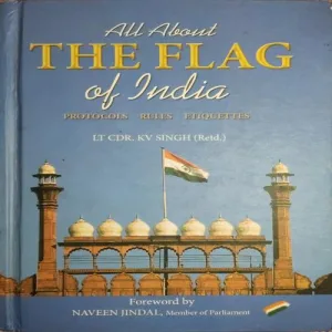 All About The Flag Of India ( By = K.V. Singh )