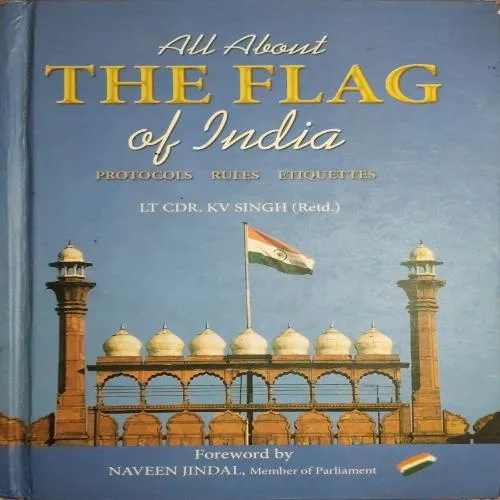 All About The Flag Of India ( By = K.V. Singh )