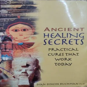 Ancient Healing Secrets Ancient Healing Secrets (By Dian Dincin Buchman) (Total Pages = 192)