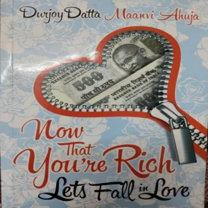 Now That You're Rich  (By Durjoy Datta and Maanvi Ahuja) (Total Pages = 248)