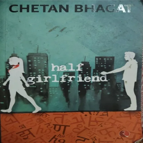 Half Girlfriend (By Chetan Bhagat) (Total Pages = 260)