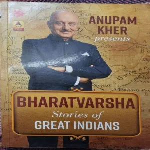 Bharatvarsha : Stories Of Great Indians (Presented By Anupam Kher) (Total Pages = 250)
