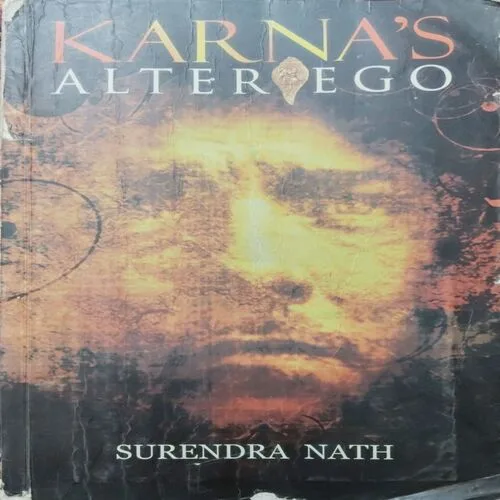 Karna's Alter Ego (By Surendra Nath) (Total Pages = 249)