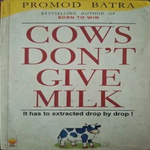 Cows Don't Give Milk ( By Promod Batra )(Total Pages = 136 )