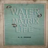 Water The Matrix Of Life ( By K.K. Mishra )(Total Pages = 110 ) Water The Matrix Of Life ( By K.K. Mishra )(Total Pages = 110 )