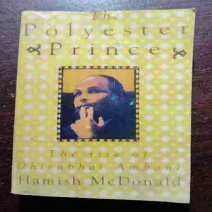 The Polyester Prince - The Rise of Dhirubhai Ambani - Hamish McDonald
