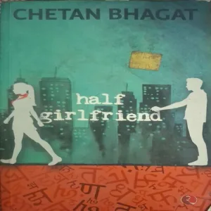 Half Grilfriend (By= Chetan Bhagat ) (Total Page no=260 ) Half Grilfriend (By= Chetan Bhagat ) (Total Page no=260 )