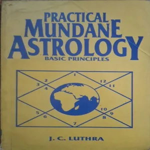 Practical Mundane Astrology ( By J.C. Luthra )(Total Pages = 164 ) Practical Mundane Astrology ( By J.C. Luthra )(Total Pages = 164 )