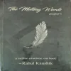 The Melting Words Chapter - 1 ( By Rahul Kaushik )(Total Pages = 314 )