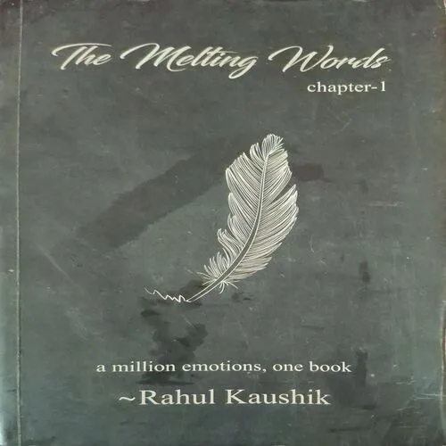 The Melting Words Chapter - 1 ( By Rahul Kaushik )(Total Pages = 314 )